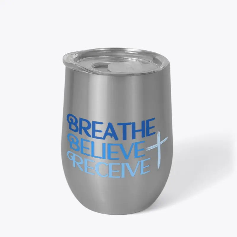 Breathe Believe Receive Wine Tumbler