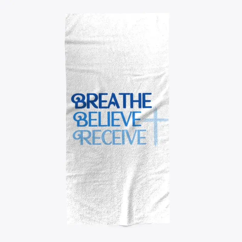 Breathe Believe Receive Beach Towel