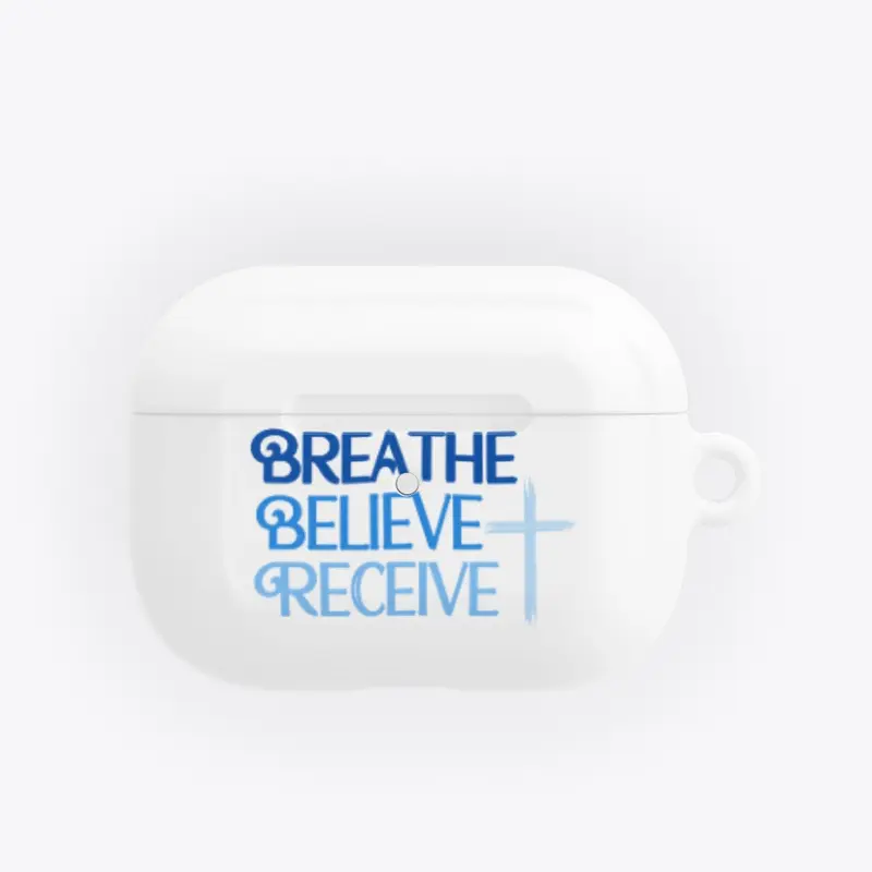 Breathe Believe Receive AirPods Pro Case