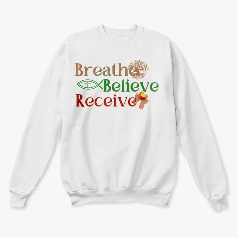 Breathe Believe Receive Crew Neck Sweate