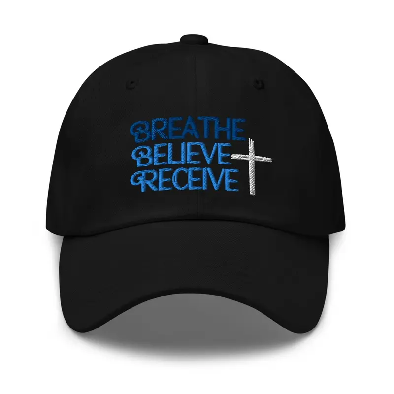 Breathe Believe Receive Dad Cap