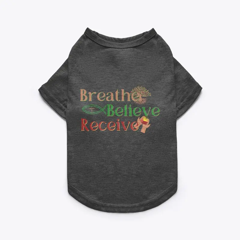 Breathe Believe Receive Pet Tee