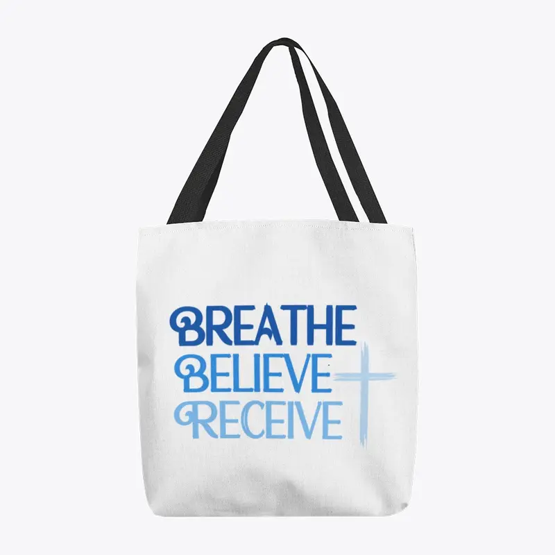 Breathe Believe Receive Tote Bag