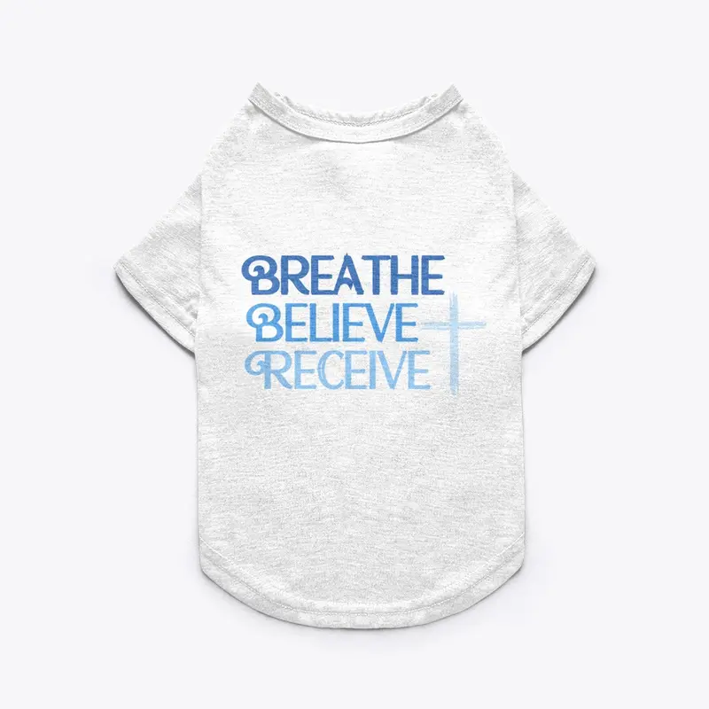 Breathe Believe Receive Pet Tee