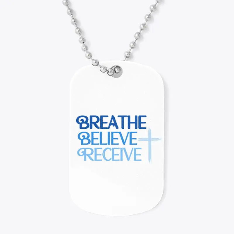 Breathe Believe Receive Dog Tag Necklace