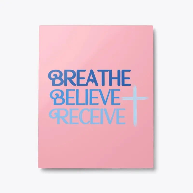 Breathe Believe Receive Metal Print