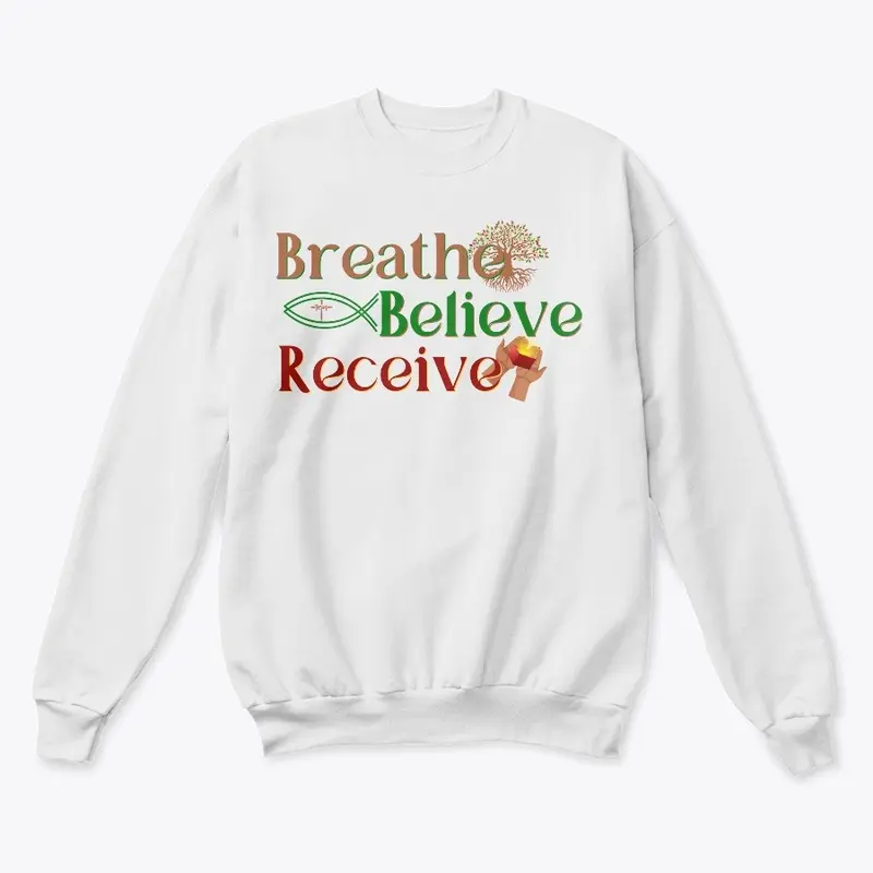 Breathe Believe Receive Crew Neck Sweate