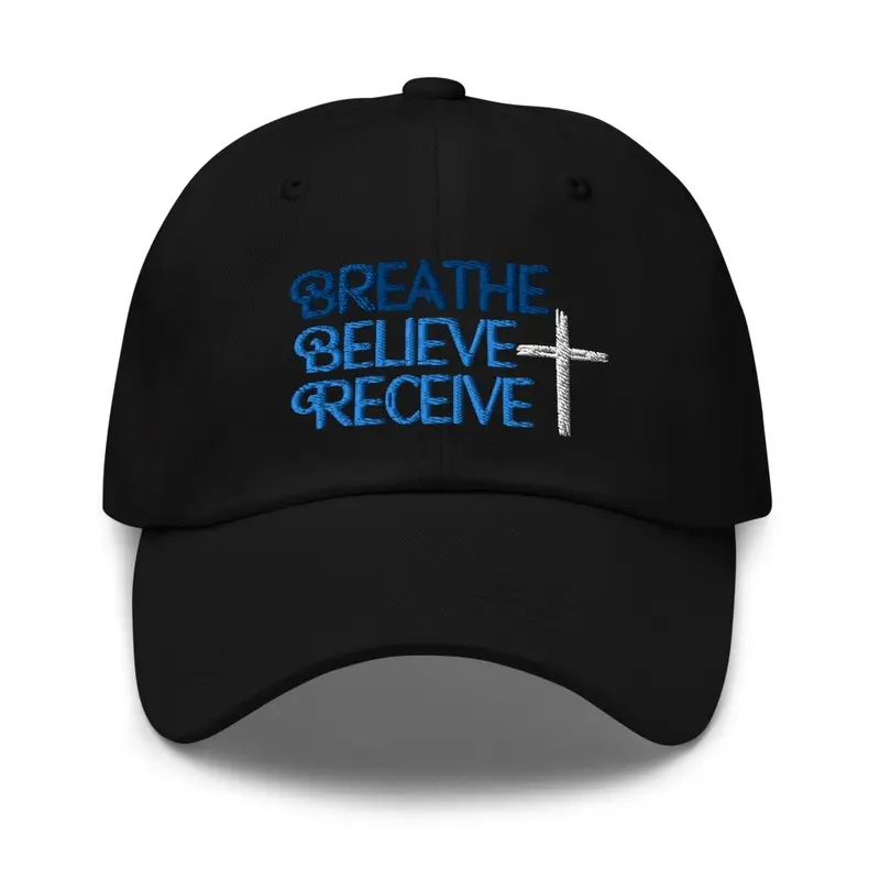 Breathe Believe Receive Dad Cap