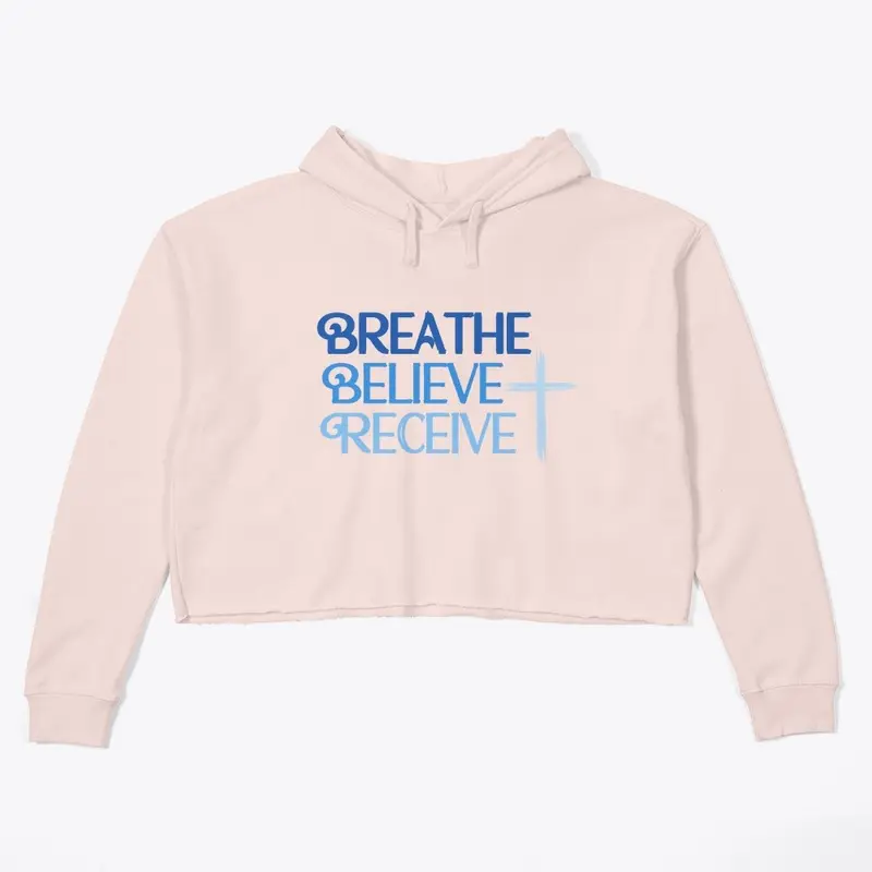 Breathe Believe Receive Crop Hoodie