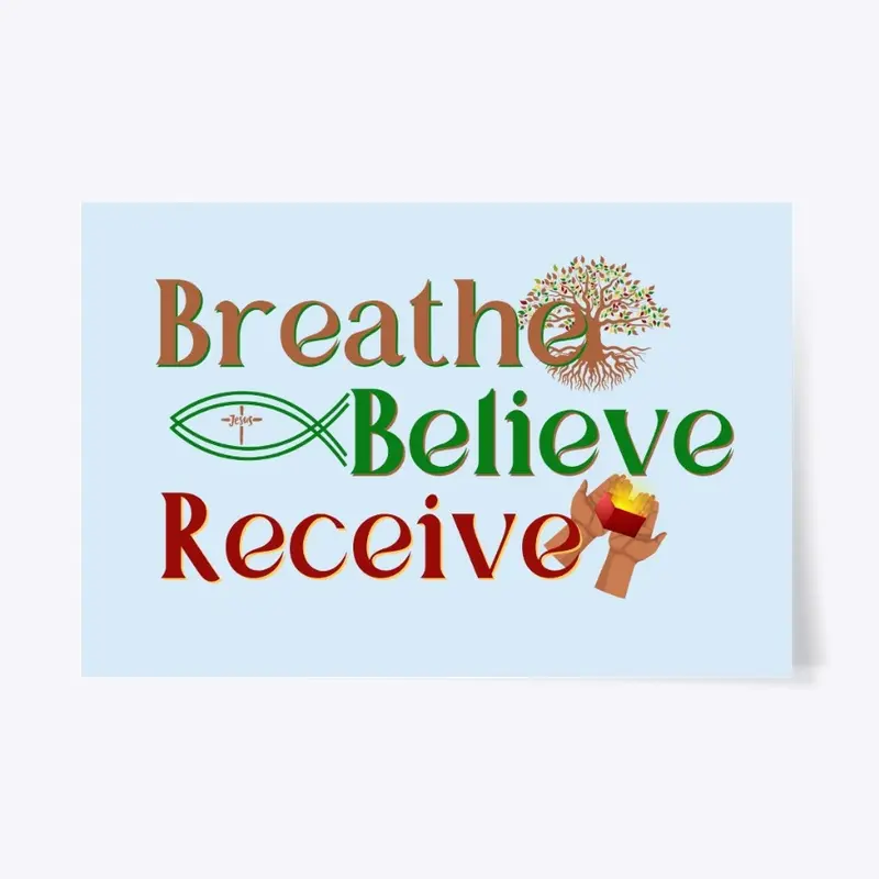 Breathe Believe Receive 24" x 36" Poster